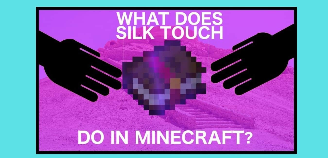 Silk Touch in Minecraft?