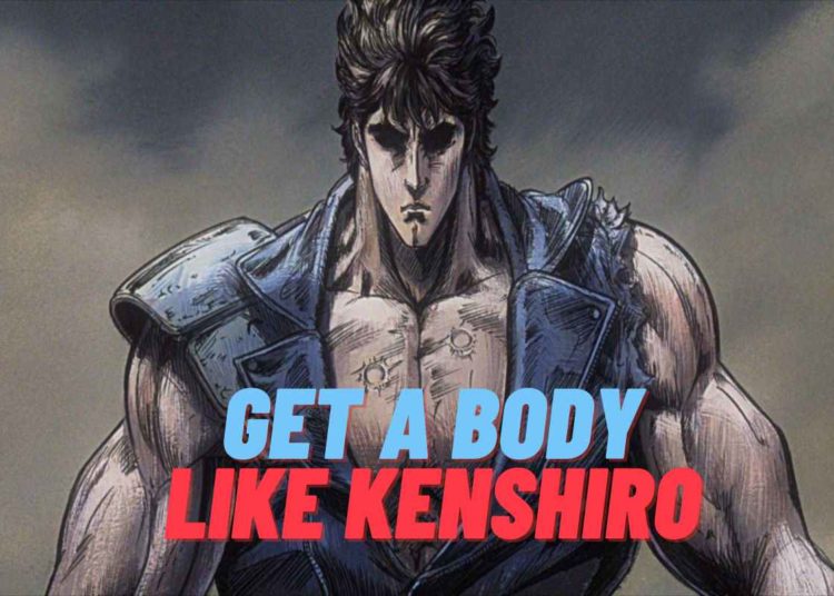 How to Get Body Like Kenshiro?